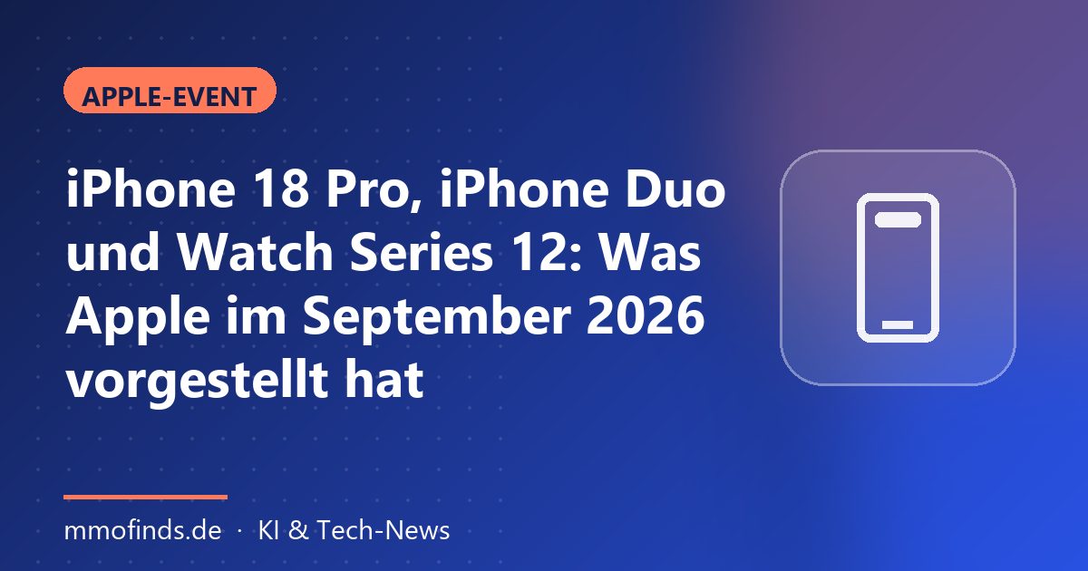 iPhone 18 Pro, iPhone Duo und Watch Series 12: Was Apple im September 2026 vorgestellt hat – Titelgrafik MMOFinds